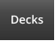 Decks