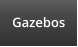 Gazebos